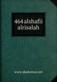 464 alshafii alrisalah