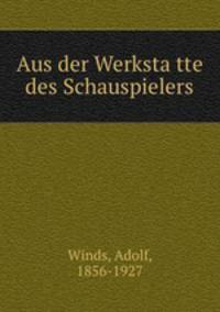 Aus der Werksta?tte des Schauspielers