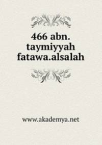466 abn.taymiyyah fatawa.alsalah