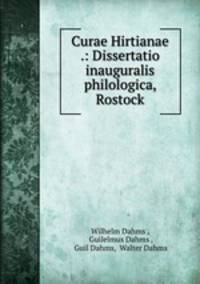 Curae Hirtianae .: Dissertatio inauguralis philologica, Rostock.