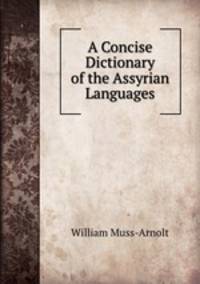A Concise Dictionary of the Assyrian Languages