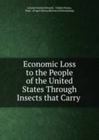 Economic Loss to the People of the United States Through Insects that Carry .