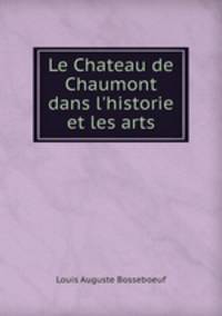 Le Chateau de Chaumont dans l