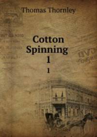 Cotton Spinning .. 1
