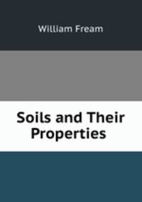 Soils and Their Properties .