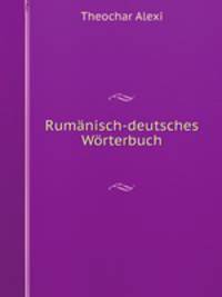 Rumanisch-deutsches Worterbuch