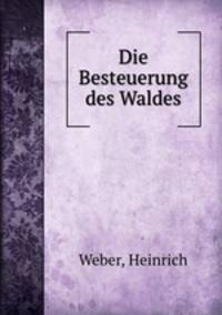 Die Besteuerung des Waldes