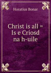 Christ is all = Is e Criosd na h-uile