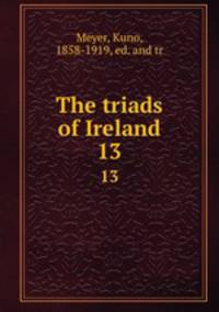 The triads of Ireland. 13