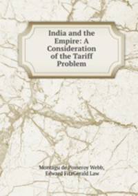 India and the Empire: A Consideration of the Tariff Problem