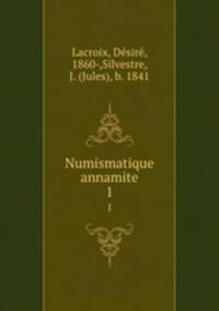 Numismatique annamite. 1