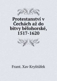 Protestanstvi v Cechach az do bitvy belohorske, 1517-1620