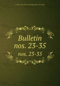 Bulletin. nos. 23-35