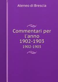 Commentari per l`anno. 1902-1903
