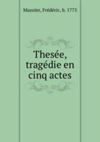 Thesee, tragedie en cinq actes