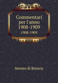 Commentari per l`anno. 1908-1909