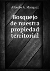 Bosquejo de nuestra propiedad territorial
