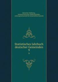 Statistisches Jahrbuch deutscher Gemeinden. 9