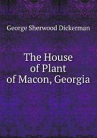 The House of Plant of Macon, Georgia