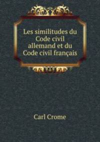 Les similitudes du Code civil allemand et du Code civil francais