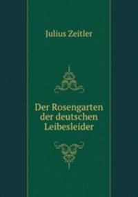 Der Rosengarten der deutschen Leibesleider