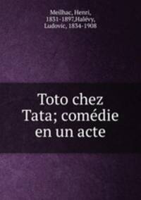 Toto chez Tata; comedie en un acte