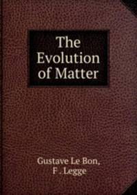 The Evolution of Matter