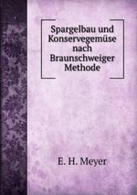Spargelbau und Konservegemuse nach Braunschweiger Methode