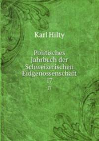 Politisches Jahrbuch der Schweizerischen Eidgenossenschaft. 17