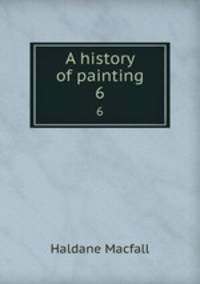 A history of painting. 6
