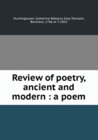 Review of poetry, ancient and modern : a poem