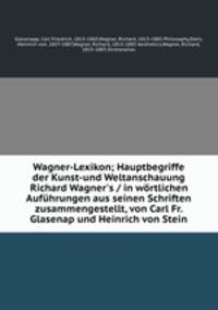 Wagner-Lexikon; Hauptbegriffe der Kunst-und Weltanschauung Richard Wagner
