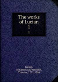 The works of Lucian. 1