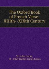 The Oxford Book of French Verse: XIIIth--XIXth Century