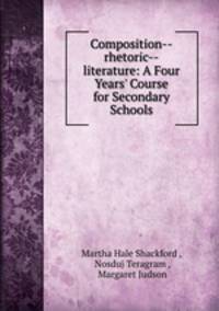 Composition--rhetoric--literature: A Four Years