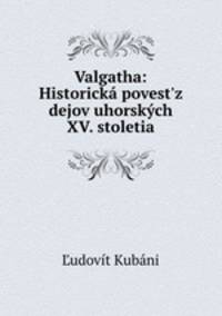 Valgatha: Historicka povest