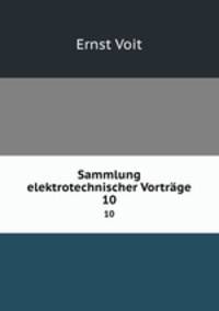 Sammlung elektrotechnischer Vortrge.. 10