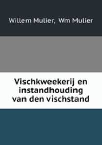 Vischkweekerij en instandhouding van den vischstand