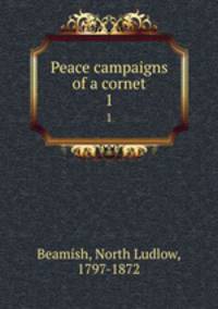 Peace campaigns of a cornet. 1