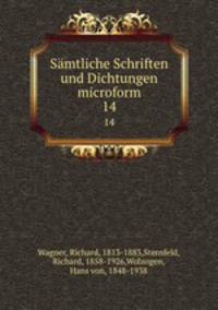 Smtliche Schriften und Dichtungen microform. 14