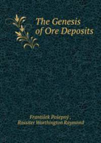 The Genesis of Ore Deposits