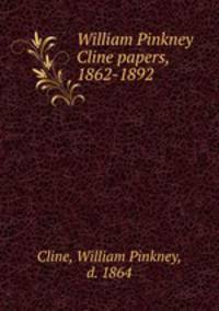 William Pinkney Cline papers, 1862-1892