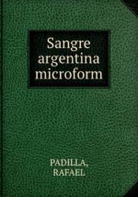 Sangre argentina microform