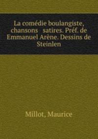 La comedie boulangiste, chansons & satires. Pref. de Emmanuel Arene. Dessins de Steinlen