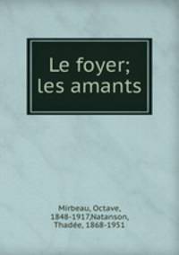 Le foyer; les amants