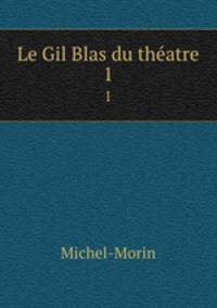 Le Gil Blas du thatre. 1
