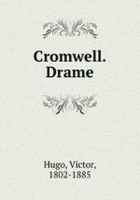 Cromwell. Drame