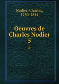 Oeuvres de Charles Nodier. 5