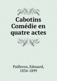 Cabotins Comedie en quatre actes
