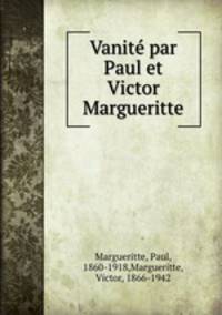 Vanite par Paul et Victor Margueritte